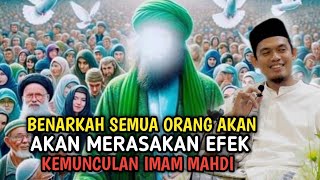 APAKAH SEMUA ORANG AKAN MERASAKAN EFEK KEMUNCULAN IMAM MAHDI❗ BUYA HASYIM ARRAZY [upl. by Aihsot]