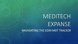 Meditech Expanse MST EDM Tracker overview [upl. by Aibar620]