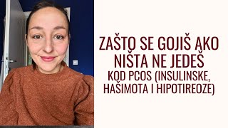 93 Zašto se gojiš ako ništa ne jedeš sa pcos insulinskom hašimotom i hipotireozom [upl. by Ettenahs]