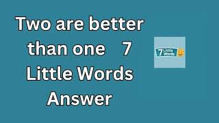 Two are better than one 7 Little Words Answer [upl. by Marlon165]