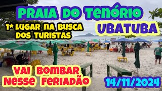 UBATUBA PRAIA DO TENÓRIO  VAI BOMBAR NESSE FERIADÃO 14112024 [upl. by Airtened]