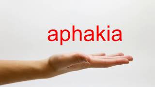 How to Pronounce aphakia  American English [upl. by Katina]