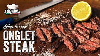 Master the Most Tender Cut of Beef How to Cook Onglet Steak [upl. by Brocky131]