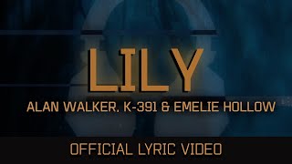 Alan Walker  Lily ft K391 amp Emelie Hollow Official Lyric Video [upl. by Malchus]