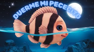 Duerme mi pececito🐟🐠Canciones para dormir😴Nanas para dormir💤Canciones para dormir a los bebés [upl. by Tadeas]