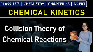 Class 12th Chemistry  Collision Theory of Chemical Reactions  Chapter 3  NCERT [upl. by Teryl]