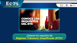 Capsula Ecos Tributarios – Conoce los requisitos del RTS [upl. by Emlin]