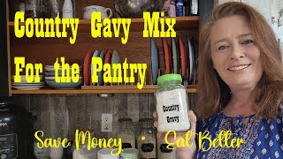 DIY Country Gravy Mix for the Pantry  Save Money Eat Better [upl. by Yleek]