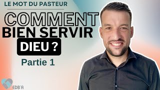 Comment bien servir Dieu  Partie 1  Pasteur Nicolas Blancou [upl. by Jesselyn992]