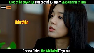 Cuộc chiến quyền lực giữa các thế lực ngầm và giới chính trị Hàn  Review phim hàn [upl. by Etac]