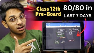 LAST 7 DAYS Strategy for Pre Board Exams Class 12  How to Score 8080 in Class 12 Pre Board 2025 [upl. by Htesil]