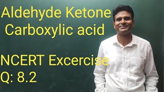 Aldehyde Ketone Carboxylic acid। NCERT Exercise Q 82 [upl. by Howey]