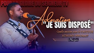 🎙JE SUIS DISPOSÉ PAST ATHOMS MBUMA JONATHAN C GAMBELA  ONCTION COVER ADORATION PLUS LYRICS [upl. by Eisiam81]