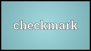 Checkmark Meaning [upl. by Oirevlis]