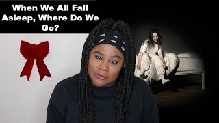 Billie Eilish  When We All Fall Asleep Where Do We Go Album REACTION [upl. by Thacker969]