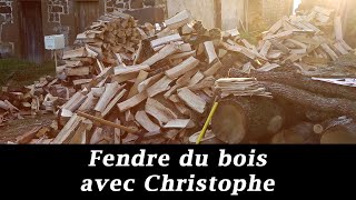 Fendre du bois avec Christophe [upl. by Nnaeitak]