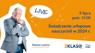 LIVE Z KLASĄ Roman Lorens  Świadczenie urlopowe nauczycieli w 2024 r [upl. by Blackman634]