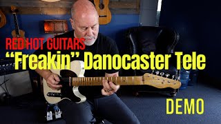 Danocaster quotFreakinquot Era TStyle Guitar  RED HOT GUITARS [upl. by Rebmac]