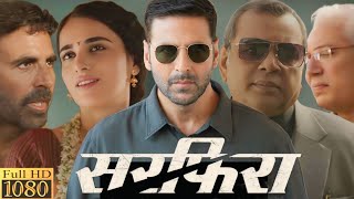 Sarfira Full Movie HD  Akshay Kumar  Radhika Madan  Paresh Rawal  Review And Facts [upl. by Frazier]