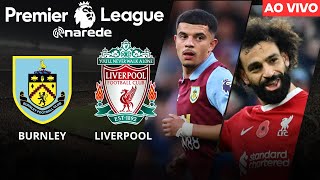 BURNLEY X LIVERPOOL AO VIVO  DIRETO DO TURF MOOR  PREMIER LEAGUE AO VIVO [upl. by Yeorgi212]