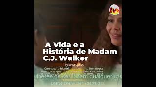 A Vida e a História de Madam CJ Walker  SÉRIE [upl. by Annhoj]