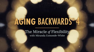 Aging Backwards 4  The Miracle of Flexibility [upl. by Ameluz]