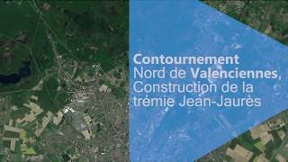 Contournement Nord de Valenciennes la trémie JeanJaurès [upl. by Faro]