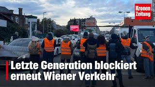 Letzte Generation blockiert erneut Wiener Verkehr  kronetv NEWS [upl. by Englebert]