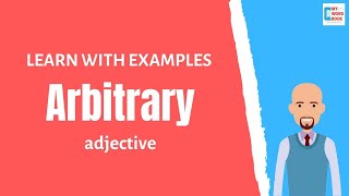 Arbitrary  Meaning with examples  My Word Book [upl. by Atnauqal494]