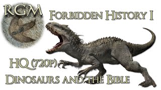 Forbidden History I  Dinosaurs and the Bible HQ [upl. by Yoccm]