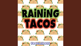 Raining Tacos [upl. by Brigida]