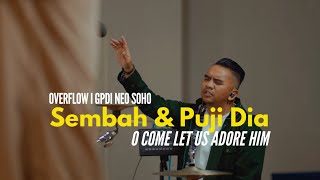 Sembah amp Puji Dia O Come Let Us Adore Him I OVERFLOW GPdI Neo SOHO [upl. by Stoddart]