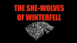 A Song of Ice and Fire The SheWolves of Winterfell [upl. by Rape787]