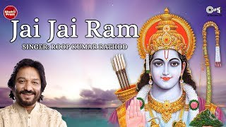 Jai Jai Ram Jai Shri Ram  Roop Kumar Rathod  Ayodhya Ram Mandir Song 2024  श्री राम जी के भजन [upl. by Tocs256]