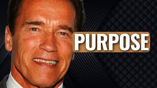 ARNOLD SCHWARZENEGGER MOTIVATION  Youve Got To Have A Purpose  MOTIVATIONAL SPEECH [upl. by Kcirdes]