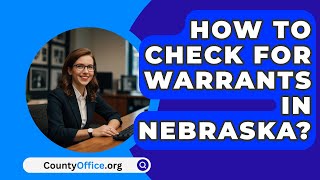 How To Check For Warrants In Nebraska  CountyOfficeorg [upl. by Ninnahc]