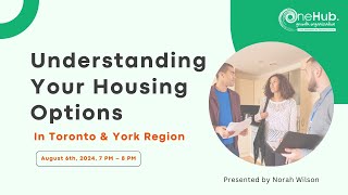 Understanding Your Housing Options in Toronto and York Region  OneHub Growth  Public Learning [upl. by Nylaroc]