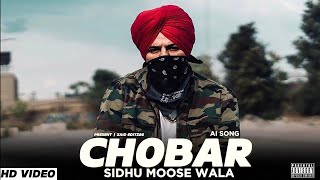 CHOBAR  SIDHU MOOSE WALA Official Lyric Video Latest Punjabi Song 2024 New Legend Song [upl. by Utir117]