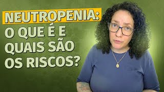 O que é neutropenia [upl. by Talbot]