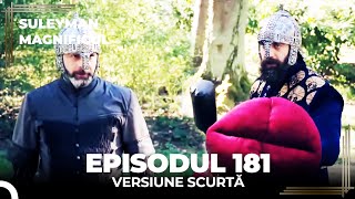 Suleyman Magnificul  Episodul 181 Versiune Scurtă [upl. by Ilram]