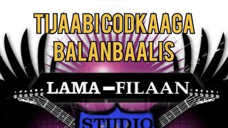 TIJAABI CODKAAGA BALAN BAALIS XUSUUSTII XASAN AADAN SAMATAR SOMALI KARAOKE ®️ LAMA FILAAN STUDIO [upl. by Aihsyt127]