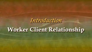 Introduction to Worker Client Relationship [upl. by Mitman]