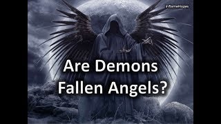 Are Demons really Fallen Angels [upl. by Anuala497]