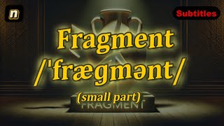 n Fragment meaning small part with 5 examples [upl. by Aniweta]