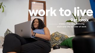 work to live  a vlog on balancing work and life outside of work  LIFE IN ST CROIX VIRGIN ISLANDS [upl. by Nilesoy]