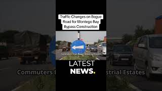 Traffic Changes on Bogue Road for Montego Bay Bypass Construction [upl. by Becki]