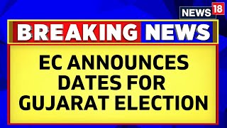 Gujarat Election 2022 Date  ECI Declares Schedule For Gujarat Election 2022  Gujarat News  News18 [upl. by Laverna411]