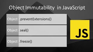 Object Immutability In JavaScript  ObjectpreventExtensions  Objectseal  Objectfreeze [upl. by Lithea]