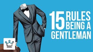 15 RULES For Being A GENTLEMAN [upl. by Oludoet]