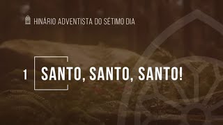 01  SANTO SANTO SANTO  Novo Hinário Adventista [upl. by Aikemehs]